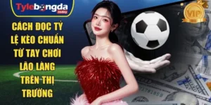 đọc tỷ lệ kèo chuẩn