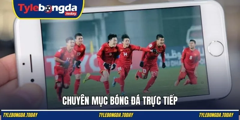 Chuyên mục bóng đá trực tiếp