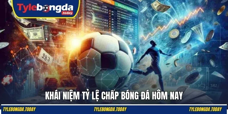 Khái niệm tỷ lệ chấp bóng đá hôm nay