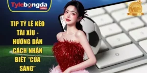 Tip tỷ lệ kèo tài xỉu